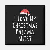 私はクリスマスパジャマシャツが大好き マグネット (正面)