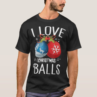 私はクリスマスボール汚いおもしろいジョーク大人のクリスマスが大好き Tシャツ