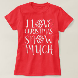 私はクリスマス雪が大好きだ Tシャツ