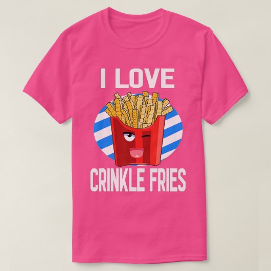 私はクリンクルカットフライドポテトおもしろい恋人が大好き Tシャツ (デザイン正面)