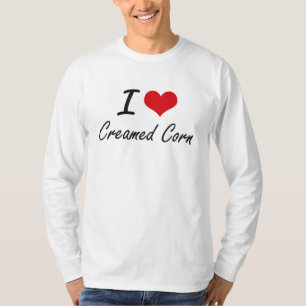 私はクリーム状にされたトウモロコシを愛します Tシャツ