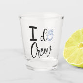 私はクルーの結婚ブライダルシャワーショットグラスを作る ショットグラス (正面)