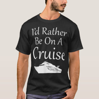 私はクルーズに行きたい Tシャツ