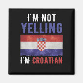 私はクロアチア国旗だと叫んではいない マグネット (正面)
