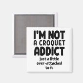 私はクロケー中毒ではない。 マグネット (正面/裏面)