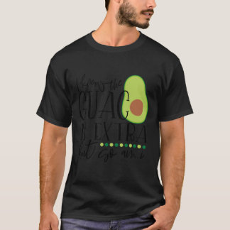 私はグアクが余分であることを知っているが、私もそうだ Tシャツ