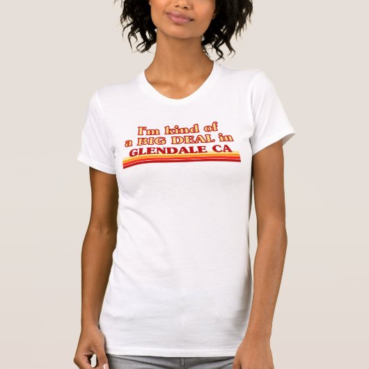 私はグレンデールで大きな問題を抱えている Tシャツ (正面)
