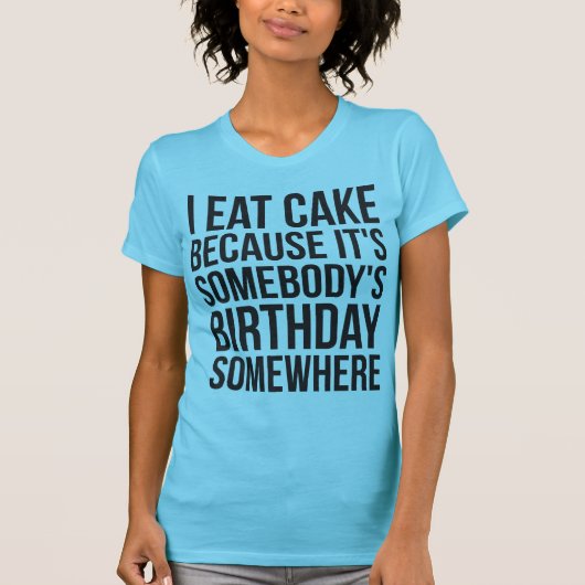 私はケーキを食べます Tシャツ (正面)