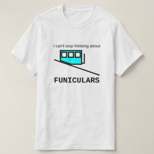 私はケーブルカーについて考えることを止めることができません Tシャツ