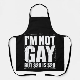 私はゲイじゃないけど20ドルは20ドル LGBTQ+ ジョーク エプロン