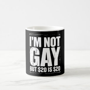 私はゲイじゃないけど20ドルは20ドル LGBTQ+ ユーモア コーヒーマグカップ