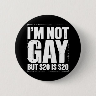 私はゲイじゃないけど20ドルは20ドル LGBTQ+ ユーモア 缶バッジ