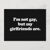 私はゲイじゃないけど、彼女たちはゲイだよ (口説き文句) ポストカード (正面)