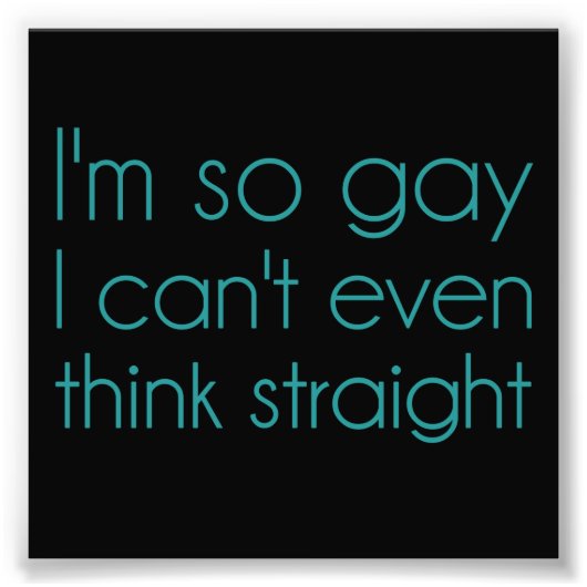 私はゲイだから真っ直ぐに考えもできない フォトプリント            (正面)