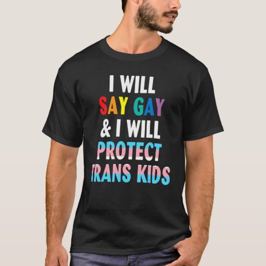 私はゲイだと言い、トランスの子供たちを守る、LGBTQ Tシャツ (正面)