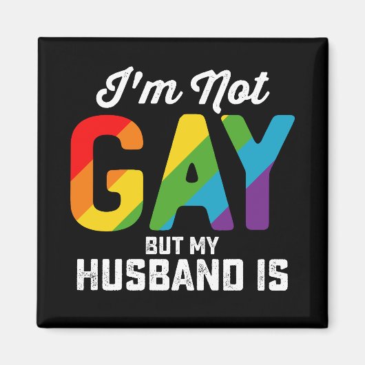 私はゲイではありませんが、私の夫は面白い LGBTQプライド マグネット (正面)