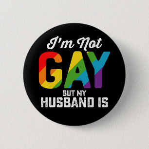 私はゲイではありませんが、私の夫は面白い LGBTQプライド 缶バッジ