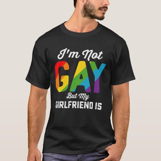 私はゲイではないが、ガールフレンドはおもしろいLGBTQプライド Tシャツ (正面)