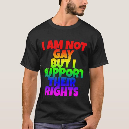 私はゲイではないが、彼らの権利を支持する Tシャツ (正面)