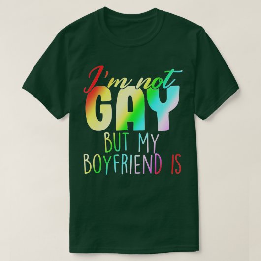 私はゲイではないが、私のボーイフレンドは虹Gとのギフトである Tシャツ (デザイン正面)