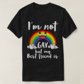 私はゲイではないが、私の友人最高のはLGBTの月のアクープである Tシャツ (デザイン正面)