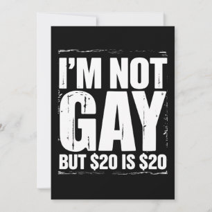 私はゲイではないが、20ドルは20ドルおもしろいLGBTQ 招待状