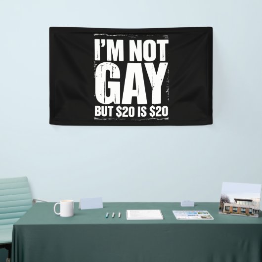 私はゲイではないが、20ドルは20ドルおもしろいLGBTQ 横断幕 (トレードショー)