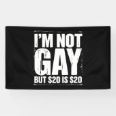 私はゲイではないが、20ドルは20ドルおもしろいLGBTQ 横断幕 (横)