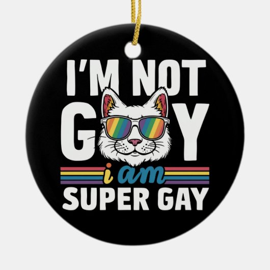 私はゲイではないすごいゲイLGBTゲイプライド猫 セラミックオーナメント (正面)
