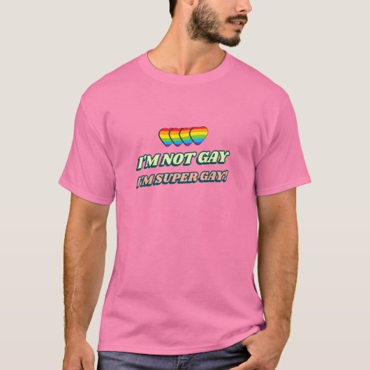 私はゲイではない、私はすごいゲイおもしろいLGBTQ+ Tシャツ (正面)