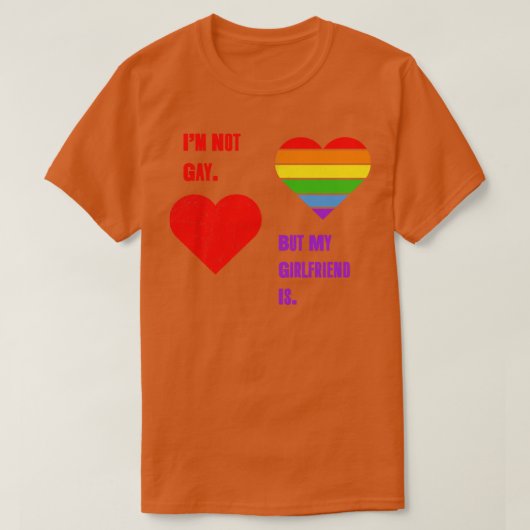 私はゲイではなく、私のガールフレンドはTシャツLGBTプライド Tシャツ (デザイン正面)