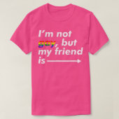 私はゲイではなく、私の友人はおもしろいLGBの味方 Tシャツ (デザイン正面)