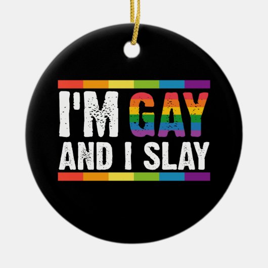 私はゲイでLGBTQゲイプライドを殺す セラミックオーナメント (正面)