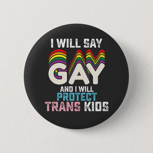 私はゲイと言い、トランスジェネレーターの子供を守ります LGBT 缶バッジ (正面)