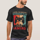 私はゲーマーの退職おもしろいギフトを計画している Tシャツ (正面)
