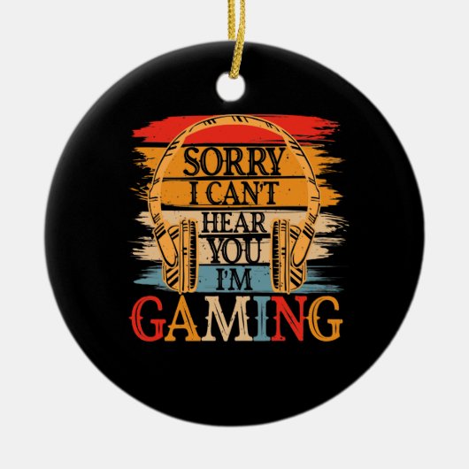 私はゲーマー、私はゲーマーあなたを聞くことができなおもしろいい セラミックオーナメント (正面)