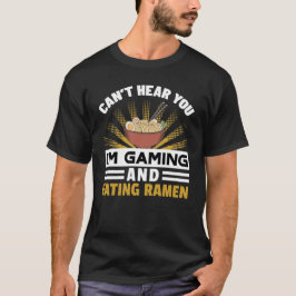 私はゲームとラーメンを聞こ食べえない Tシャツ
