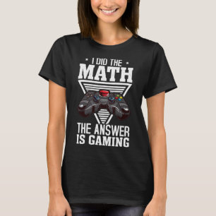 私はゲームのビデオゲーマーの答えを計算した Tシャツ