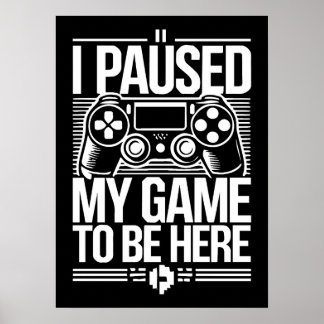 私はゲームを一時停止ここに来る – おもしろい Gaming Gamer ポスター