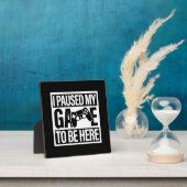 私はゲームを一時停止ここに来る – おもしろい Gaming Gamer P フォトプラーク (インサイチュ)