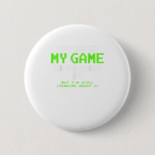 私はゲームを一時停止ここに来る – Gamer Gif 缶バッジ