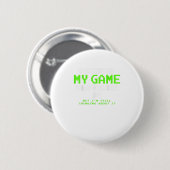 私はゲームを一時停止ここに来る – Gamer Gif 缶バッジ (正面&裏面)