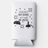 私はゲームを一時停止ここに、ゲーマーのユーモア スリム缶クーラー (裏面)