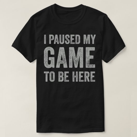 私はゲームを一時停止してここに来るヴィンテージ1655 Tシャツ (デザイン正面)