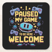 私はゲームを一時停止してここに歓迎ゲーマーギフト スクエアペーパーコースター (正面)