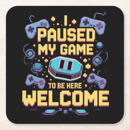 私はゲームを一時停止してここに歓迎ゲーマーギフト スクエアペーパーコースター (正面)