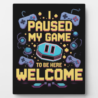 私はゲームを一時停止してここに歓迎ゲーマーギフト フォトプラーク
