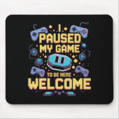 私はゲームを一時停止してここに歓迎ゲーマーギフト マウスパッド (正面)