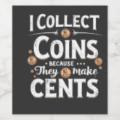 私はコインを集める理由は彼らがセント・コレクターを作るからだ ワインラベル (シングルラベル)