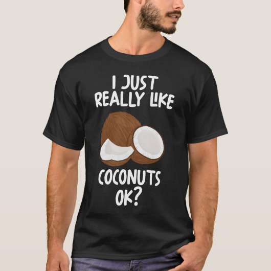 私はココナッツが本当に好き Tシャツ (正面)